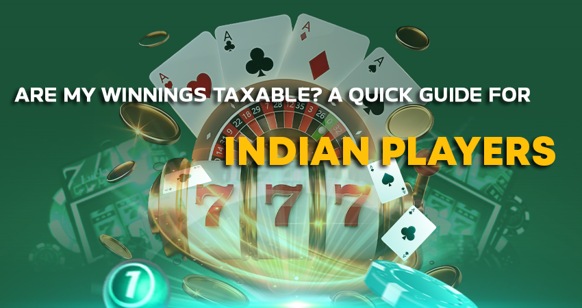Are My Winnings Taxable? A Quick Guide for Indian Players