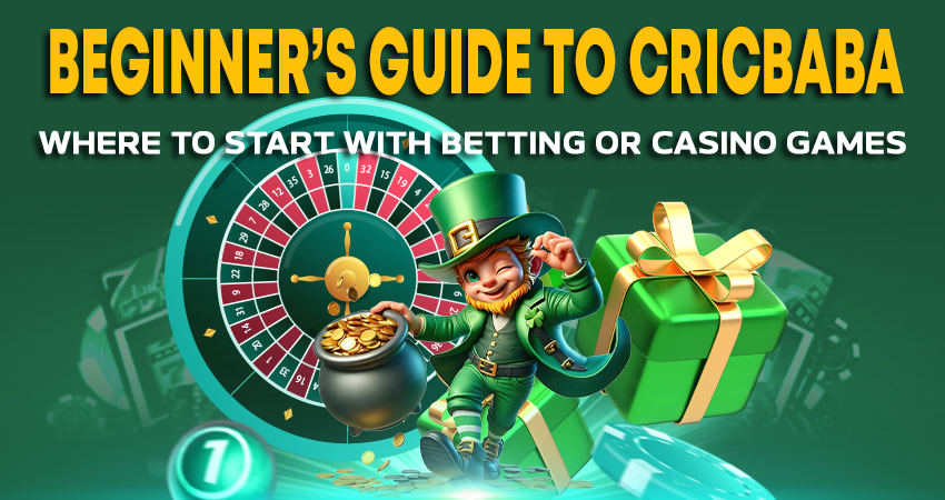 Beginner’s Guide to Cricbaba: Where to Start With Betting or Casino Games