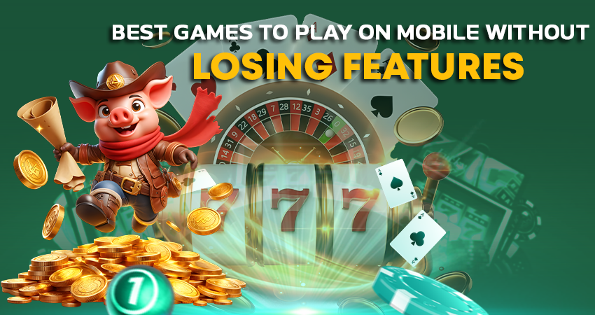 Best Games to Play on Mobile Without Losing Features