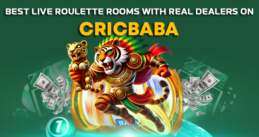 Best Live Roulette Rooms With Real Dealers on Cricbaba