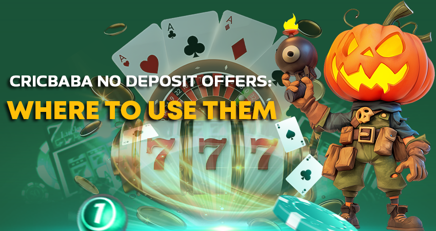 Cricbaba No Deposit Offers: Where to Use Them