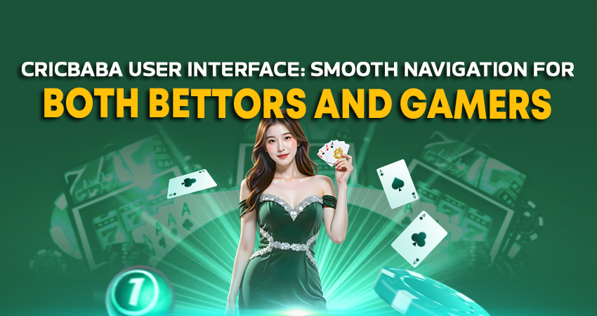 Cricbaba User Interface: Smooth Navigation for Both Bettors and Gamers