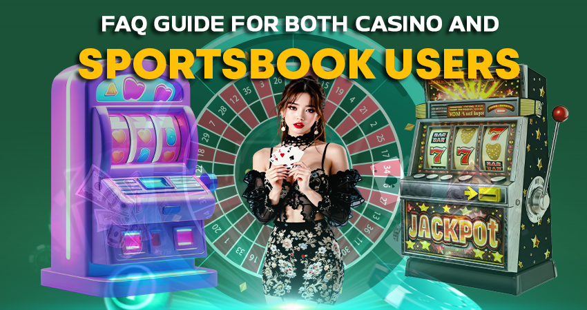 FAQ Guide for Both Casino and Sportsbook Users
