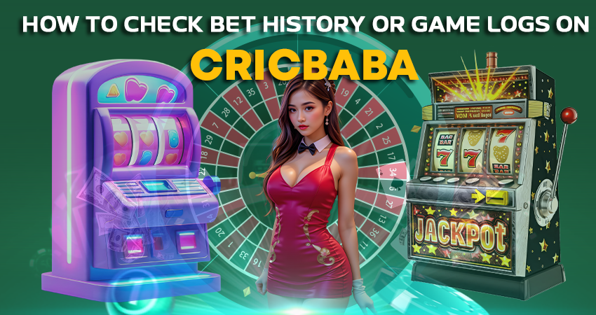 How to Check Bet History or Game Logs on Cricbaba