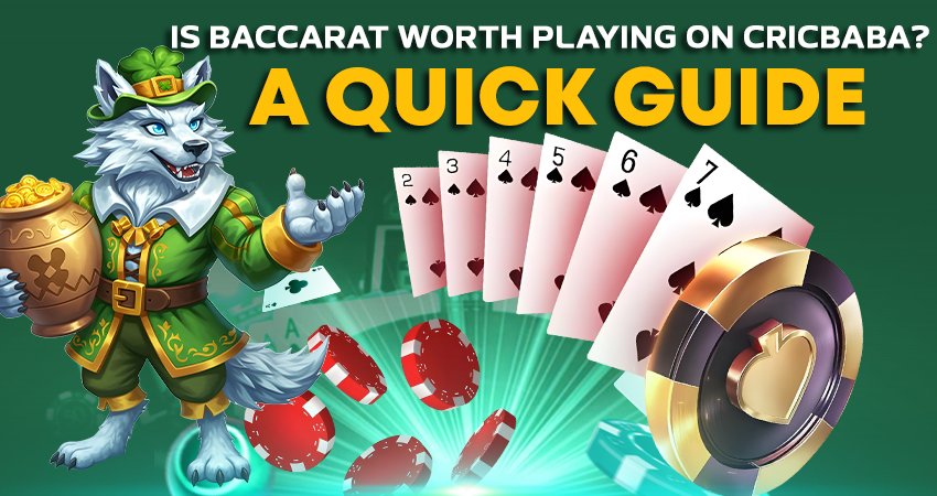 Is Baccarat Worth Playing on Cricbaba? A Quick Guide