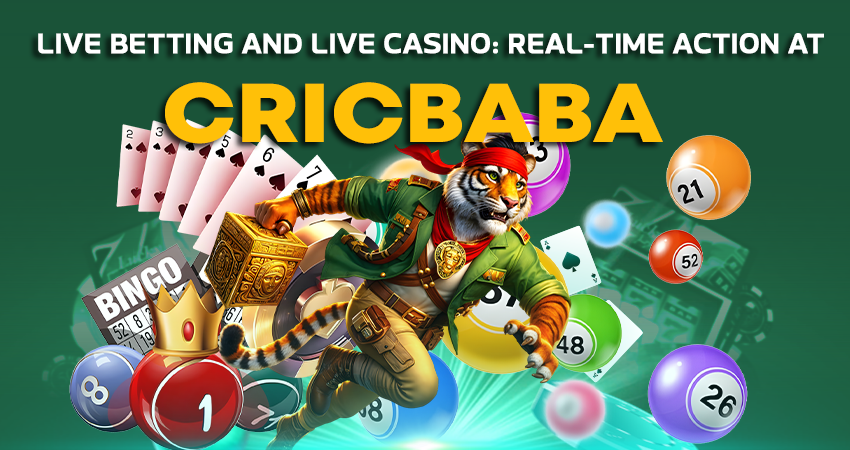 Live Betting and Live Casino: Real-Time Action at Cricbaba