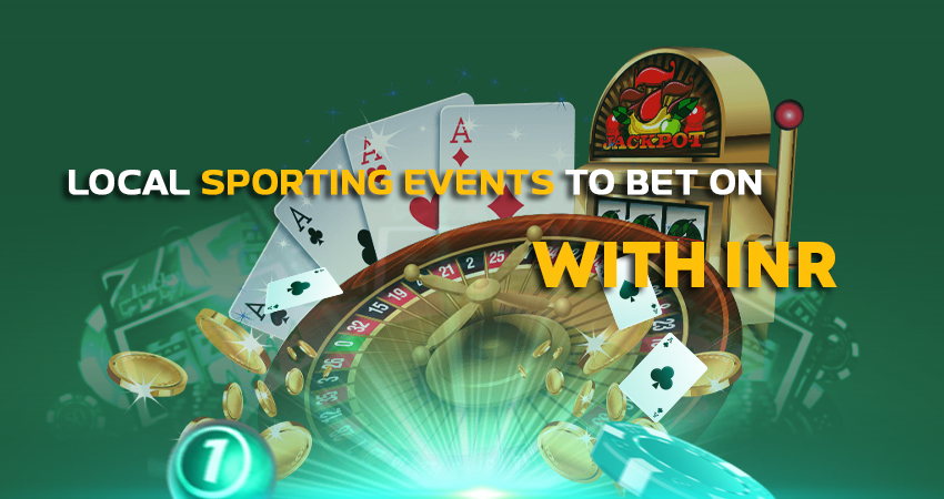 Local Sporting Events to Bet On With INR