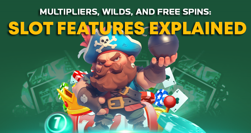 Multipliers, Wilds, and Free Spins: Slot Features Explained