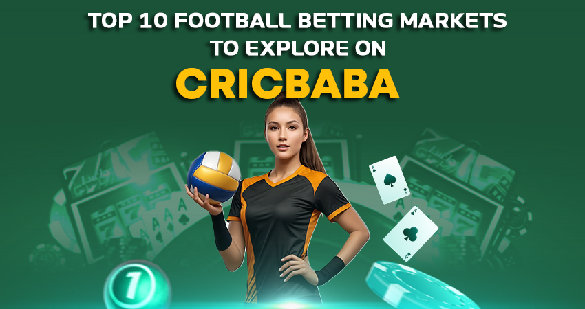 Top 10 Betting Markets for Football Fans on Cricbaba