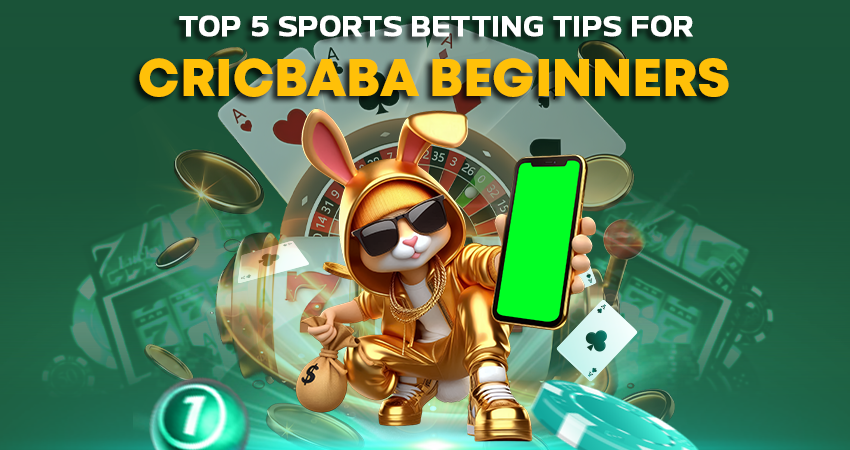 Top 5 Sports Betting Tips for Cricbaba Beginners