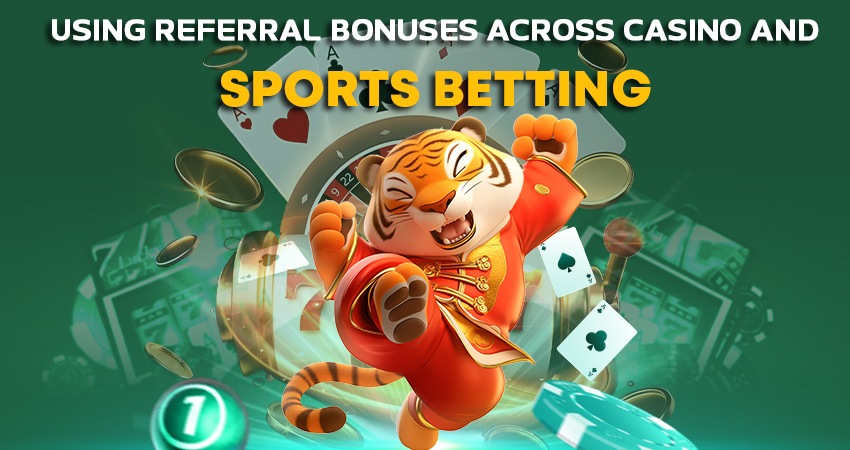Using Referral Bonuses Across Casino and Sports Betting