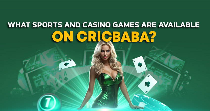 What Sports and Casino Games Are Available on Cricbaba?
